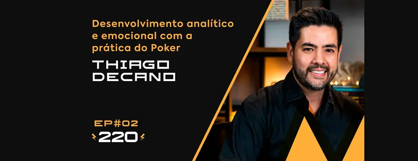 Habilidades analíticas e emocionais frutos da prática do Poker | Com Thiago Decano